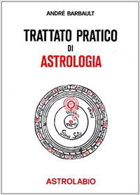 Trattato pratico di astrologia - André Barbault